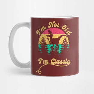 I'm not old I'm classic Mug